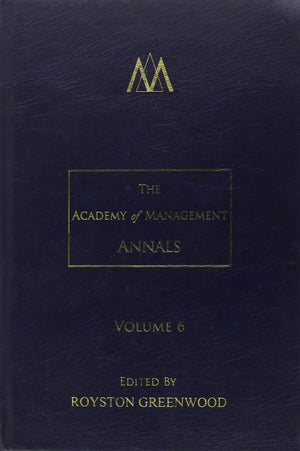 The Academy of Management Annals, Volume 6,Used