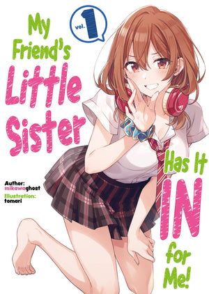 My Friends Little Sister Has It In For Me! Volume 1 (Light Novel) (My Friends Little Sister Has It In For Me!, 1)