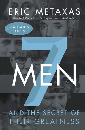 Seven Men: And The Secret Of Their Greatness, Graduate'S Edition