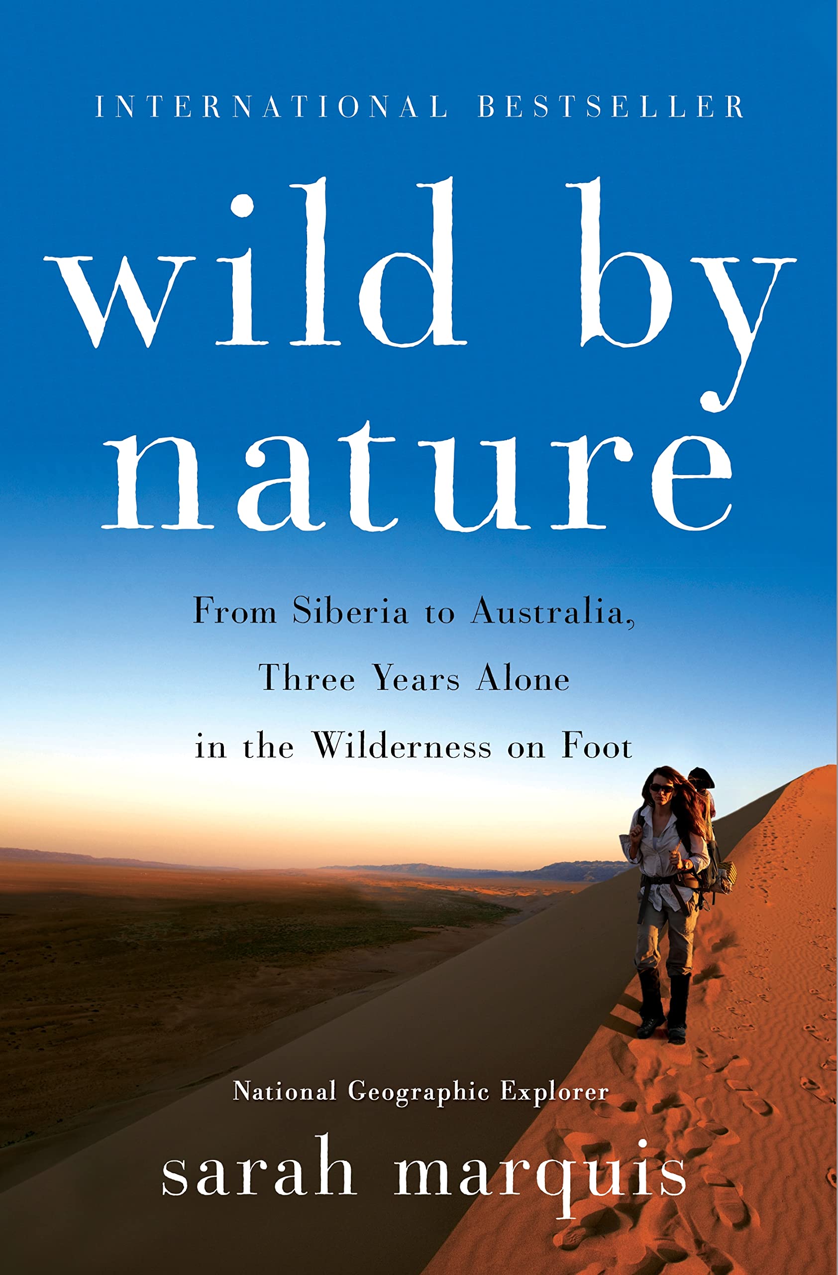 Wild by Nature: From Siberia to Australia, Three Years Alone in the Wilderness on Foot,Used