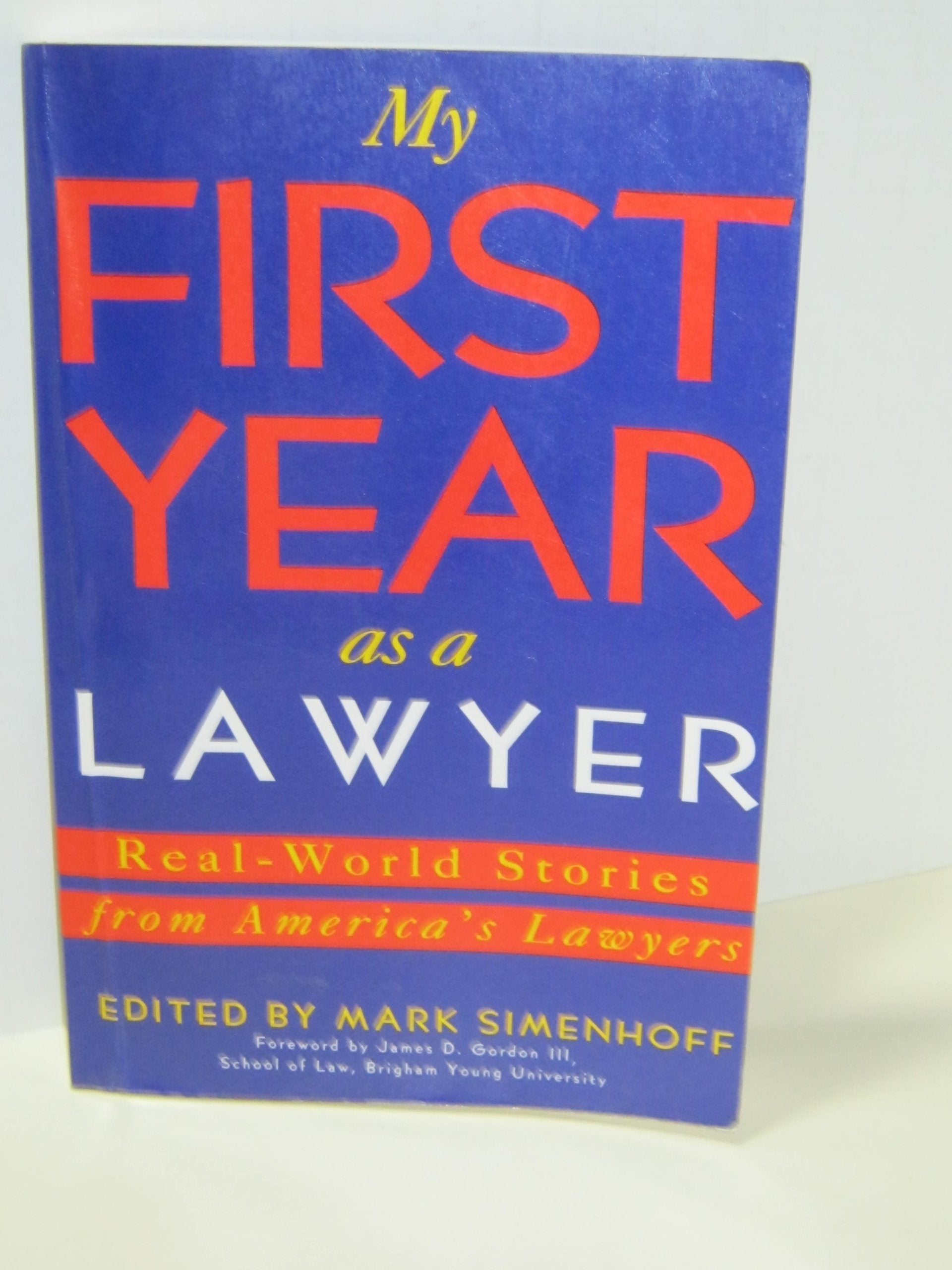 My First Year As a Lawyer: RealWorld Stories from America's Lawyers (First Year Career Series),Used