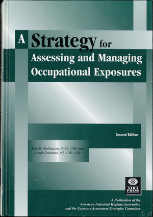 A Strategy For Assessing And Managing Occupational Exposures,New