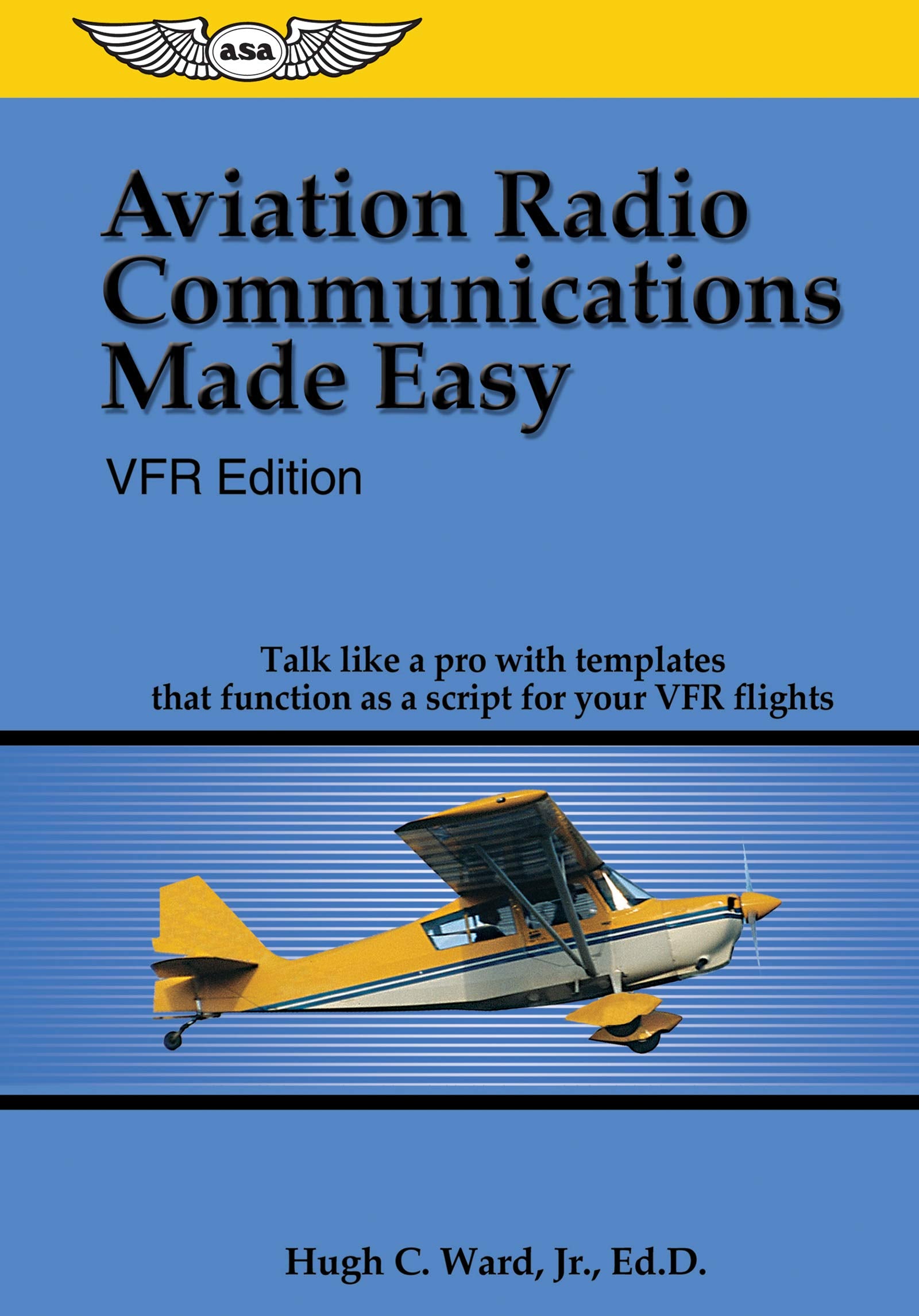 Aviation Radio Communications Made Easy: VFR Edition: Talk Like a Pro with Templates That Function as a Script for Your VFR Flig,Used
