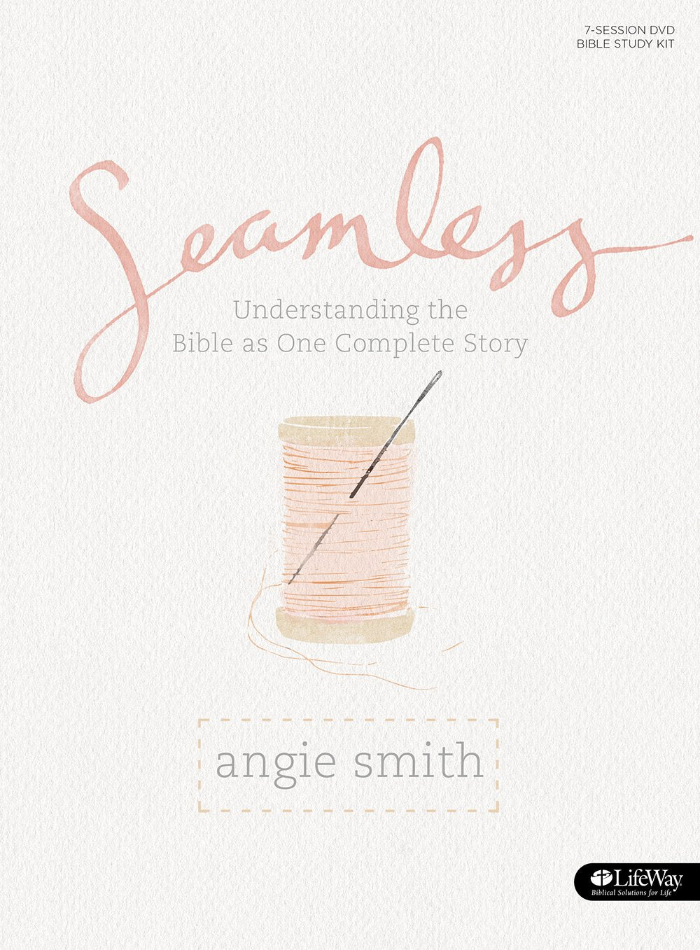 Seamless: Understanding the Bible as One Complete Story (Member Book),New