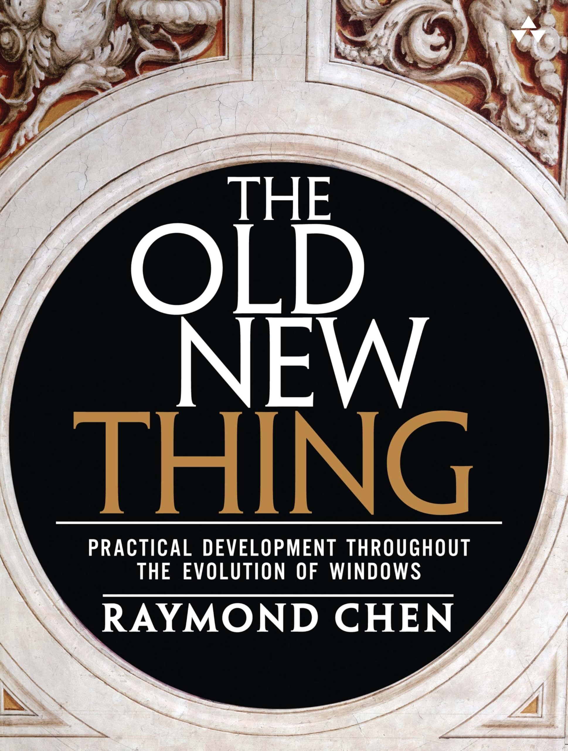Old New Thing, The: Practical Development Throughout the Evolution of Windows,Used