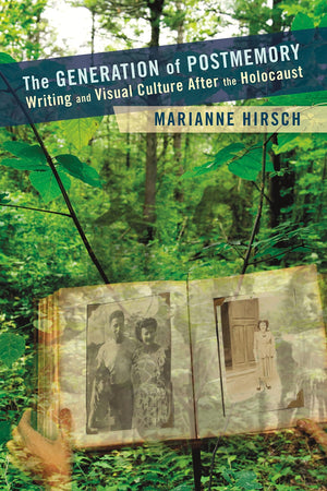 The Generation of Postmemory: Writing and Visual Culture After the Holocaust (Gender and Culture Series),Used