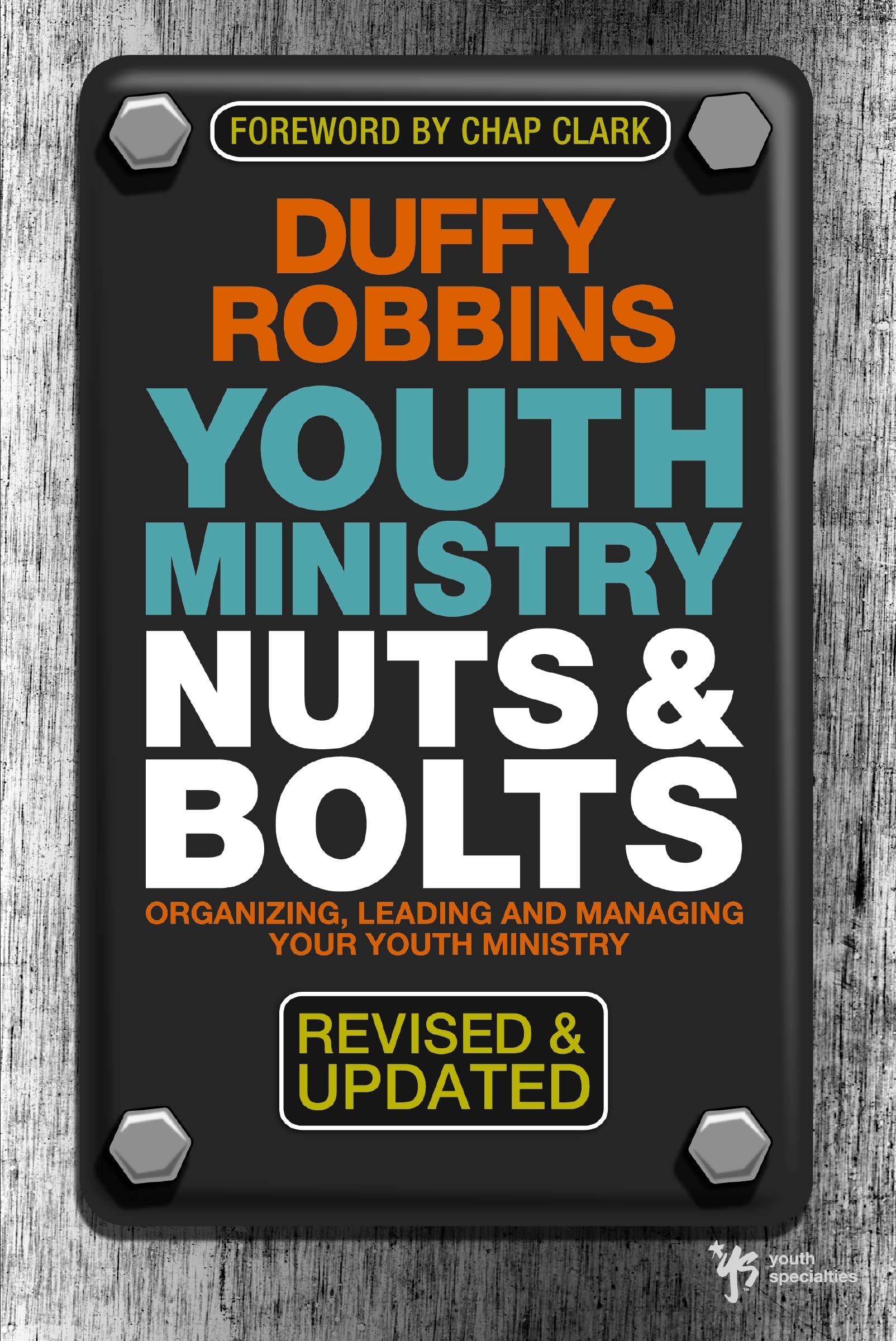 Youth Ministry Nuts and Bolts, Revised and Updated: Organizing, Leading, and Managing Your Youth Ministry (Youth Specialties (Pa,Used