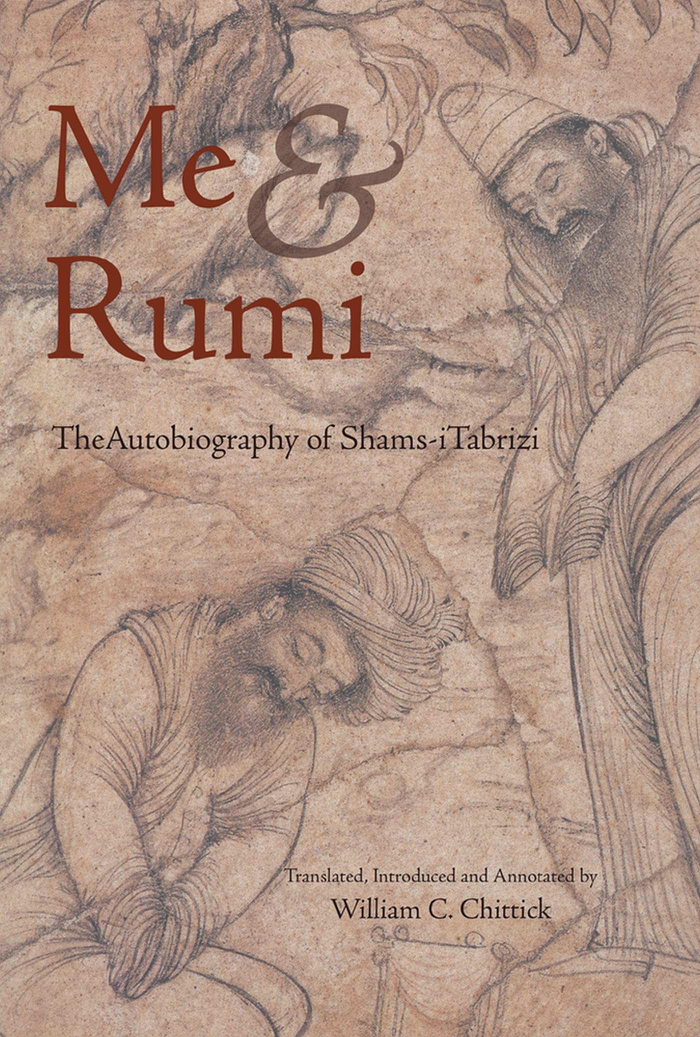 Me and Rumi: The Autobiography of ShamsI Tabrizi,New