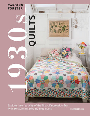 1930S Quilts: Explore The Creativity Of The Great Depression Era With 10 Stunning StepByStep Quilts