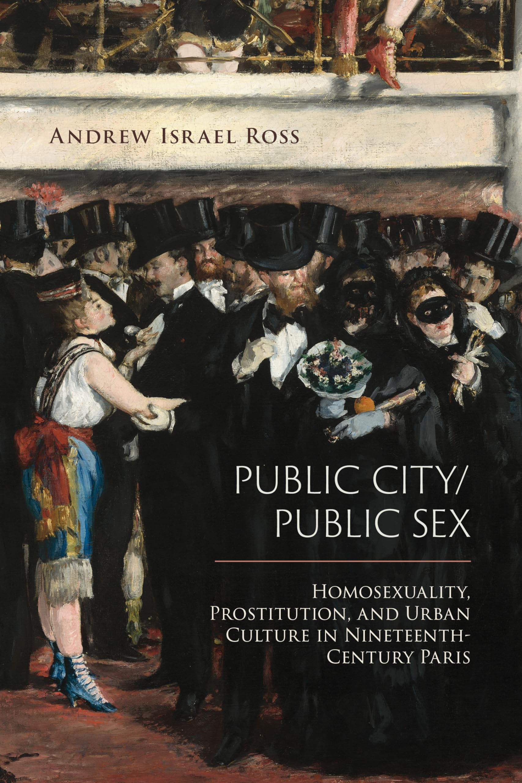 Public City/Public Sex: Homosexuality, Prostitution, and Urban Culture in NineteenthCentury Paris (Sexuality Studies),Used