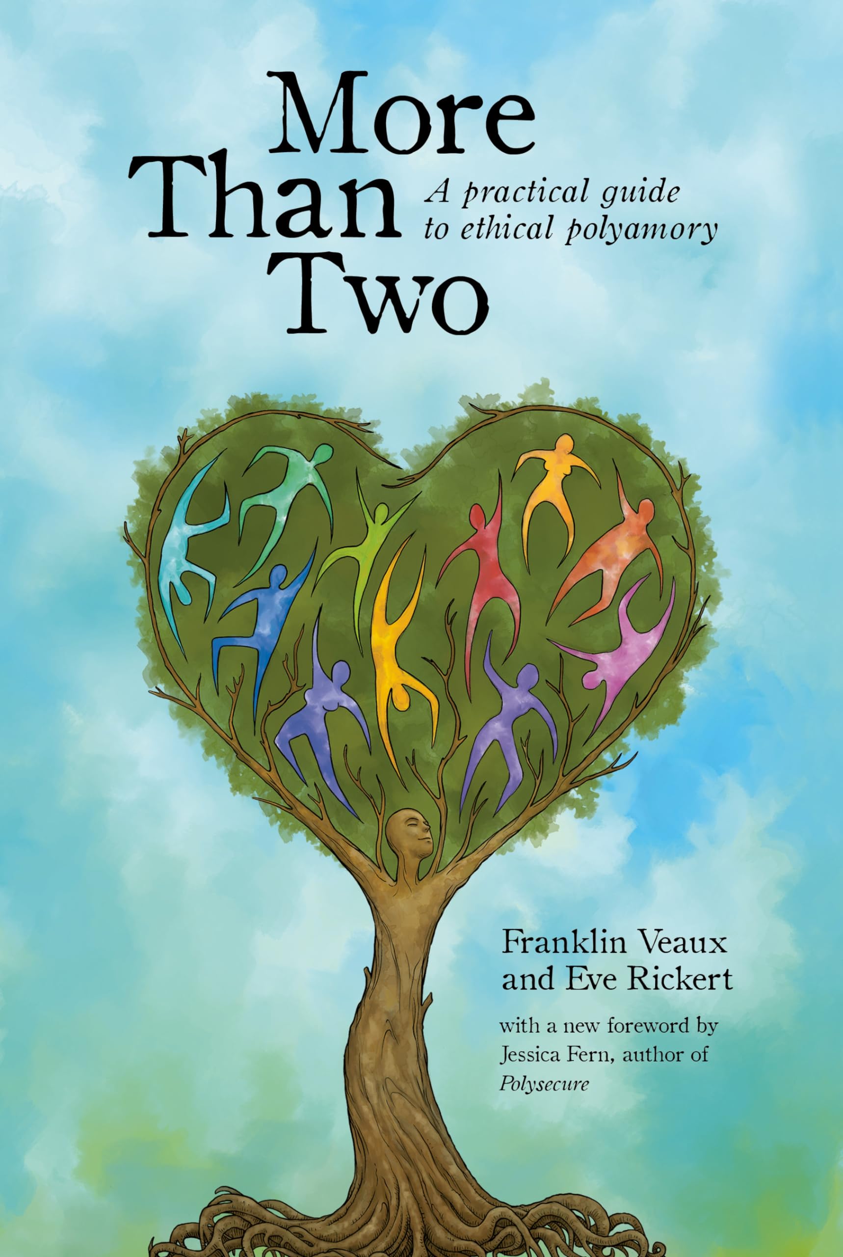 More Than Two: A Practical Guide To Ethical Polyamory (More Than Two Essentials)