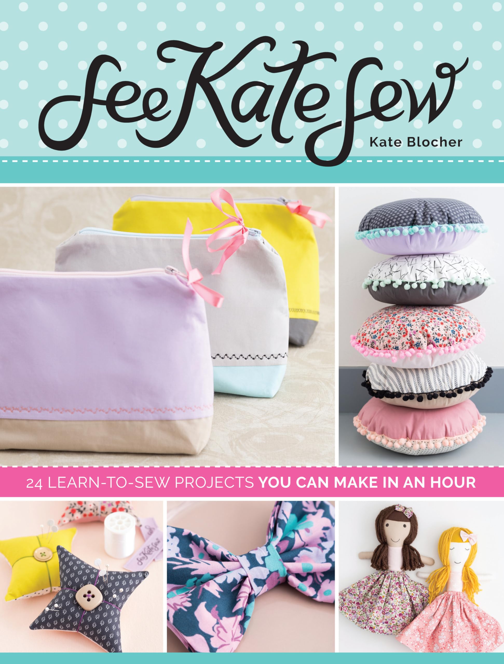 See Kate Sew: 24 LearntoSew Projects You Can Make in an Hour
