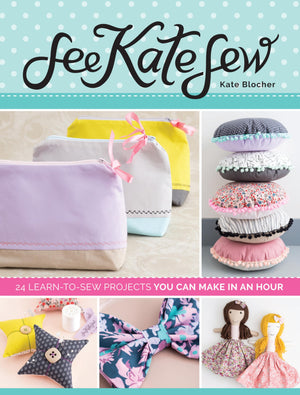 See Kate Sew: 24 LearntoSew Projects You Can Make in an Hour