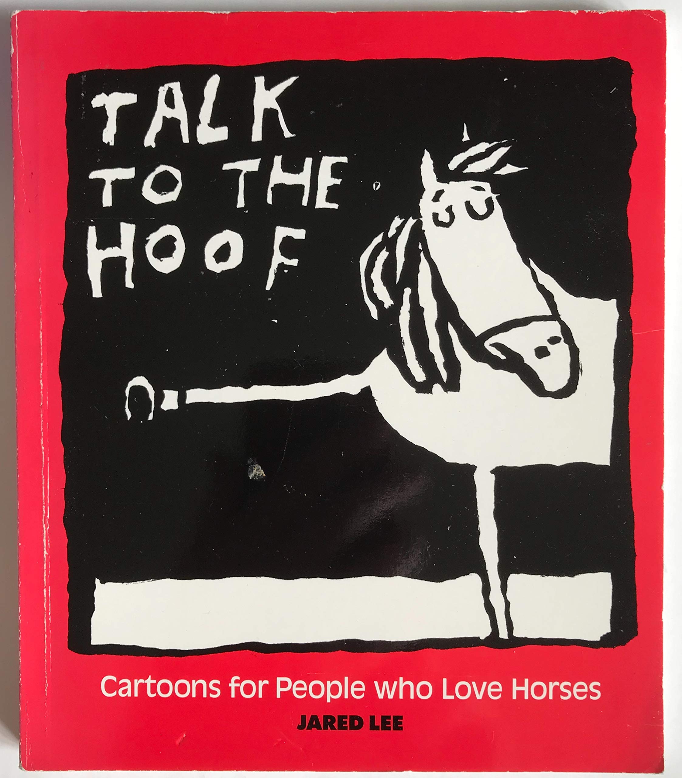 Talk to the Hoof : Cartoons for People Who Love Horses,Used