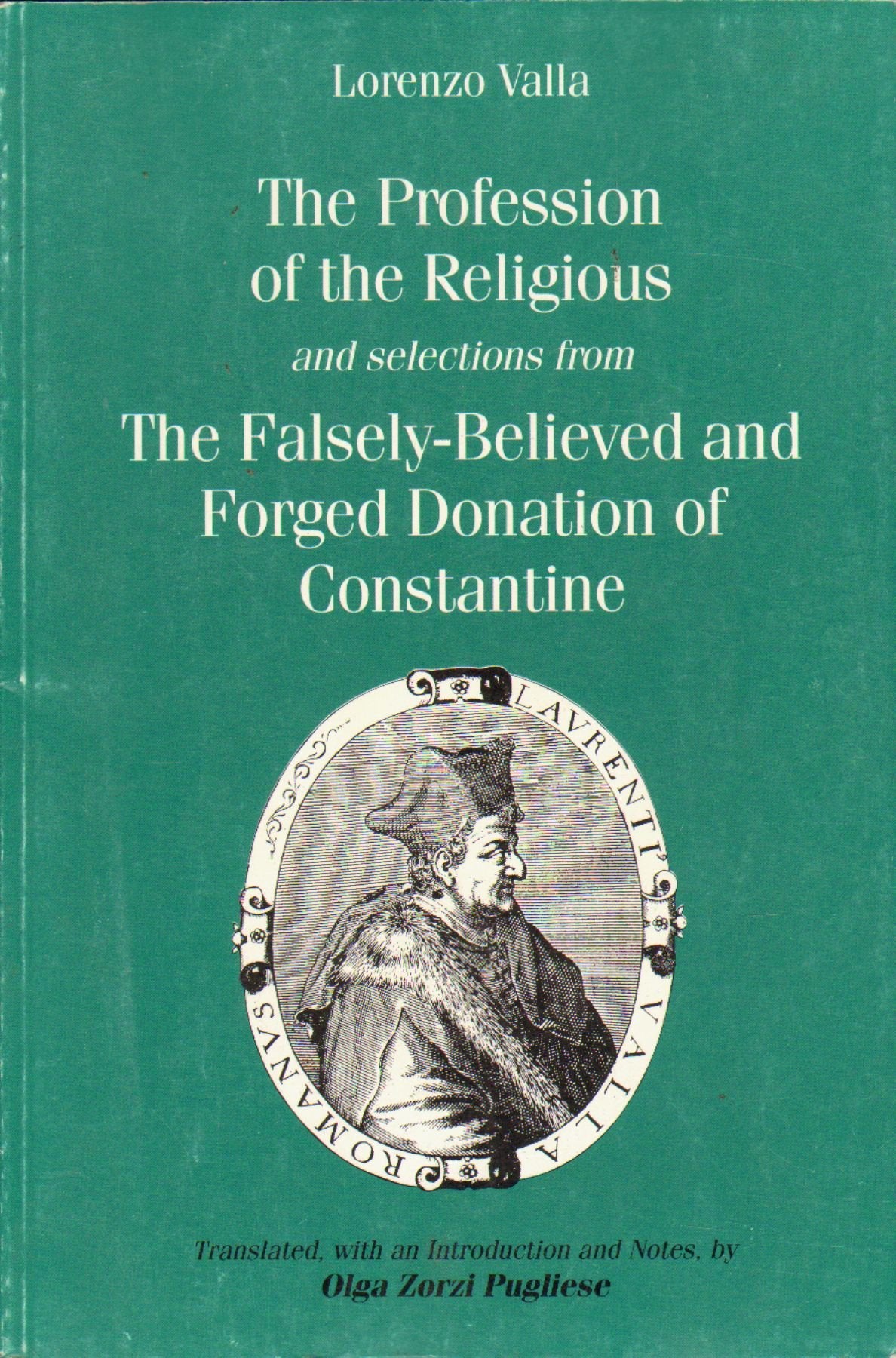 The Profession of the Religious and selections from the Falsely-Believed and Forged Donation of Constantine (Renaissance and Reformation Texts in Translation, 1)-Used Condition