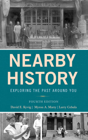Nearby History: Exploring The Past Around You (American Association For State And Local History),New