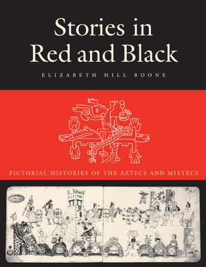 Stories in Red and Black: Pictorial Histories of the Aztecs and Mixtecs,Used