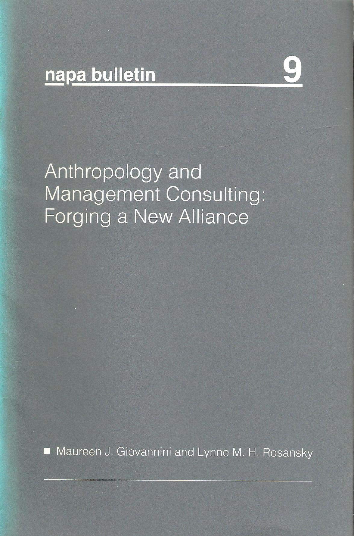 Anthropology and Management Consulting: Forging a New Alliance (Napa Bulletin),Used