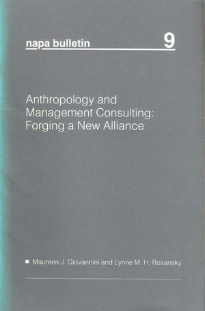 Anthropology and Management Consulting: Forging a New Alliance (Napa Bulletin),Used