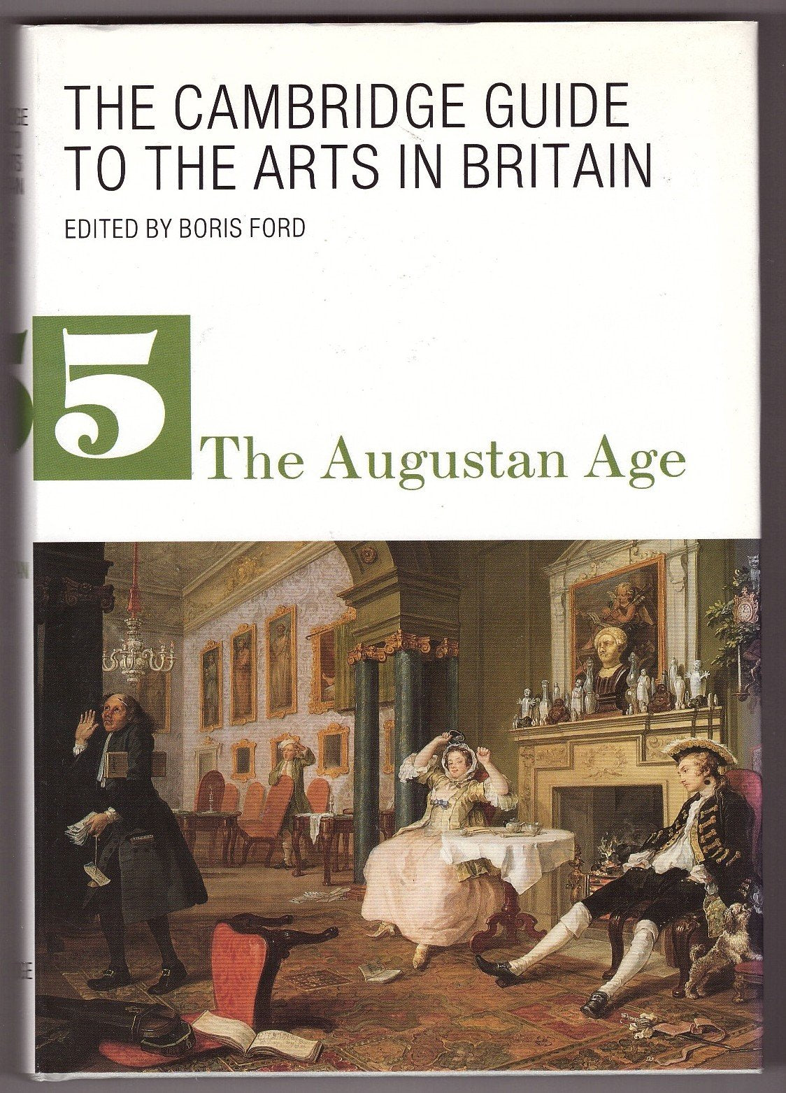 The Cambridge Guide to the Arts in Britain: The Augustan Age (The Cambridge Guide to the Arts in Britain, Series Number 5) (Volu,Used