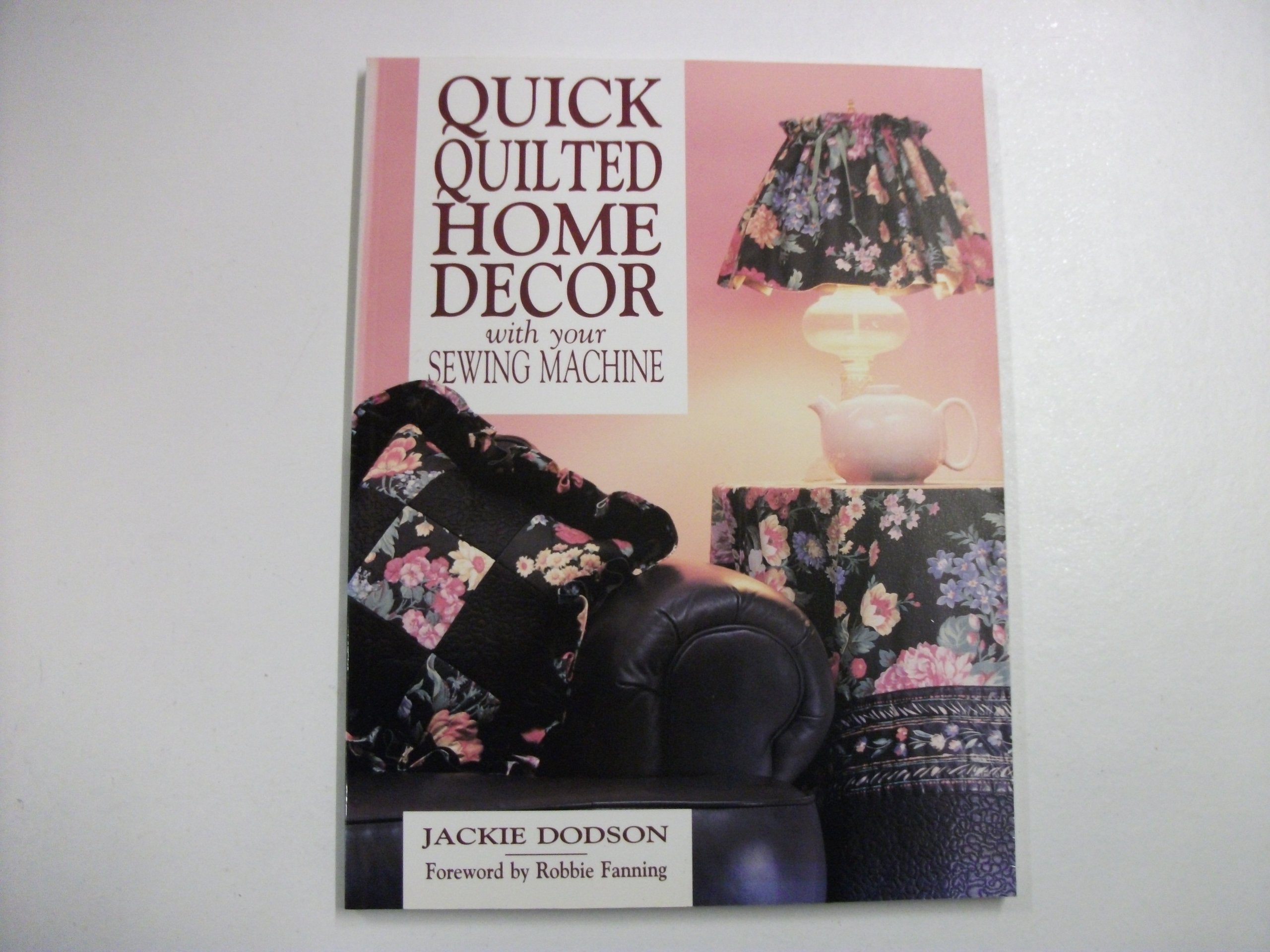 QuickQuilted Home Decor With Your Sewing Machine (Contemporary Quilting),Used