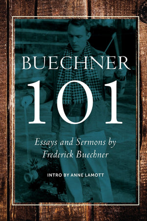 Buechner 101: Essays And Sermons By Frederick Buechner,Used