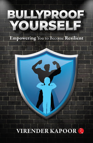 Bullyproof Yourself : Empowering You To Become Resilient