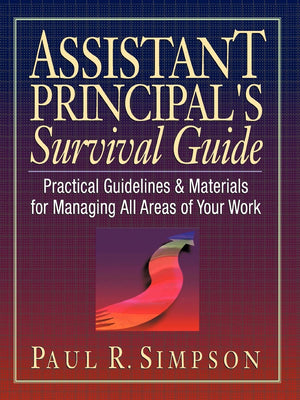 Assistant Principal's Survival Guide: Practical Guidelines & Materials for Managing All Areas of Your Work,Used