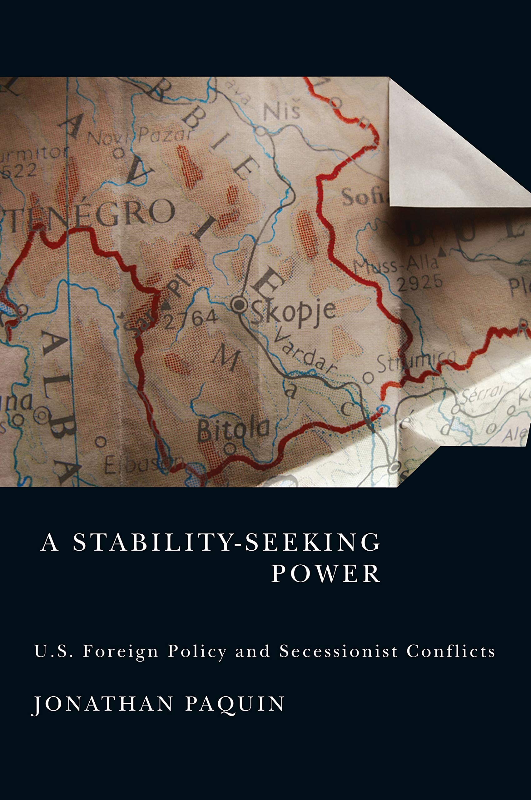 A StabilitySeeking Power: U.S. Foreign Policy and Secessionist Conflicts,Used