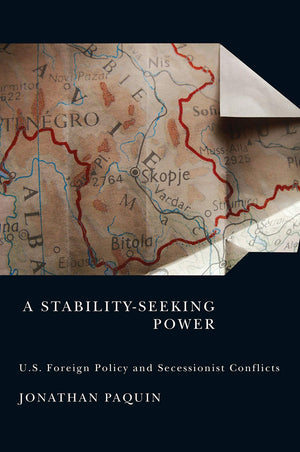 A StabilitySeeking Power: U.S. Foreign Policy and Secessionist Conflicts,Used