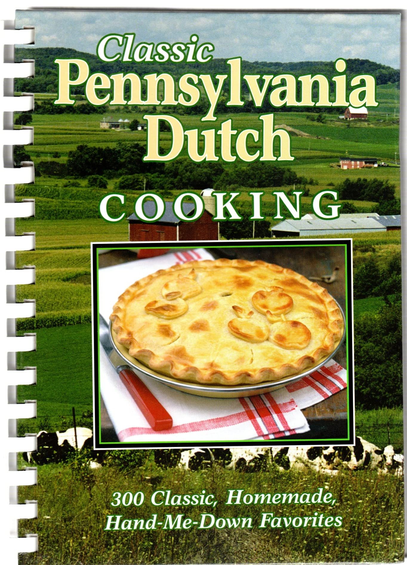 Classic Pennsylvania Dutch Cooking: 300 Classic Homemade HandMeDown Favorites,Used
