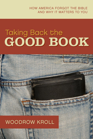 Taking Back the Good Book: How America Forgot the Bible and Why It Matters to You,Used
