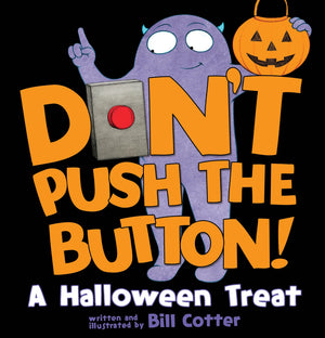 Don'T Push The Button! A Halloween Treat: A Spooky Fun Interactive Book For Kids