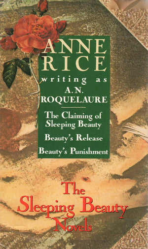 The Sleeping Beauty Novels: The Claiming of Sleeping Beauty/Beauty's Punishment/Beauty's Release,New