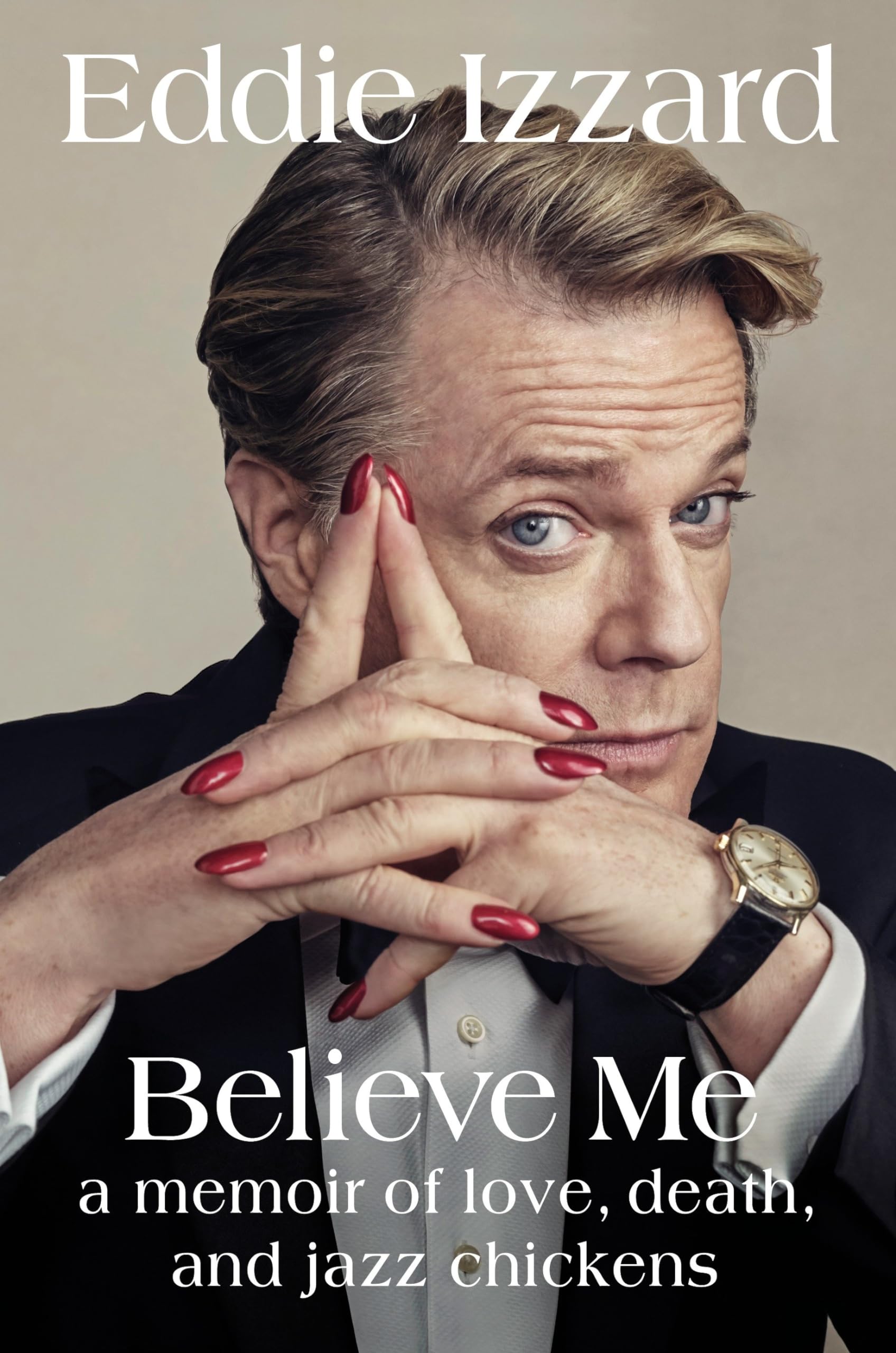 Believe Me: A Memoir of Love, Death, and Jazz Chickens,Used
