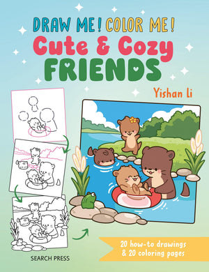 Draw Me! Color Me!: Cute & Cozy Friends: In Simple Steps