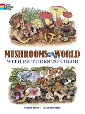 Mushrooms Of The World With Pictures To Color (Dover Nature Coloring Book)