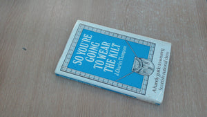 So You're Going To Wear The Kilt,New