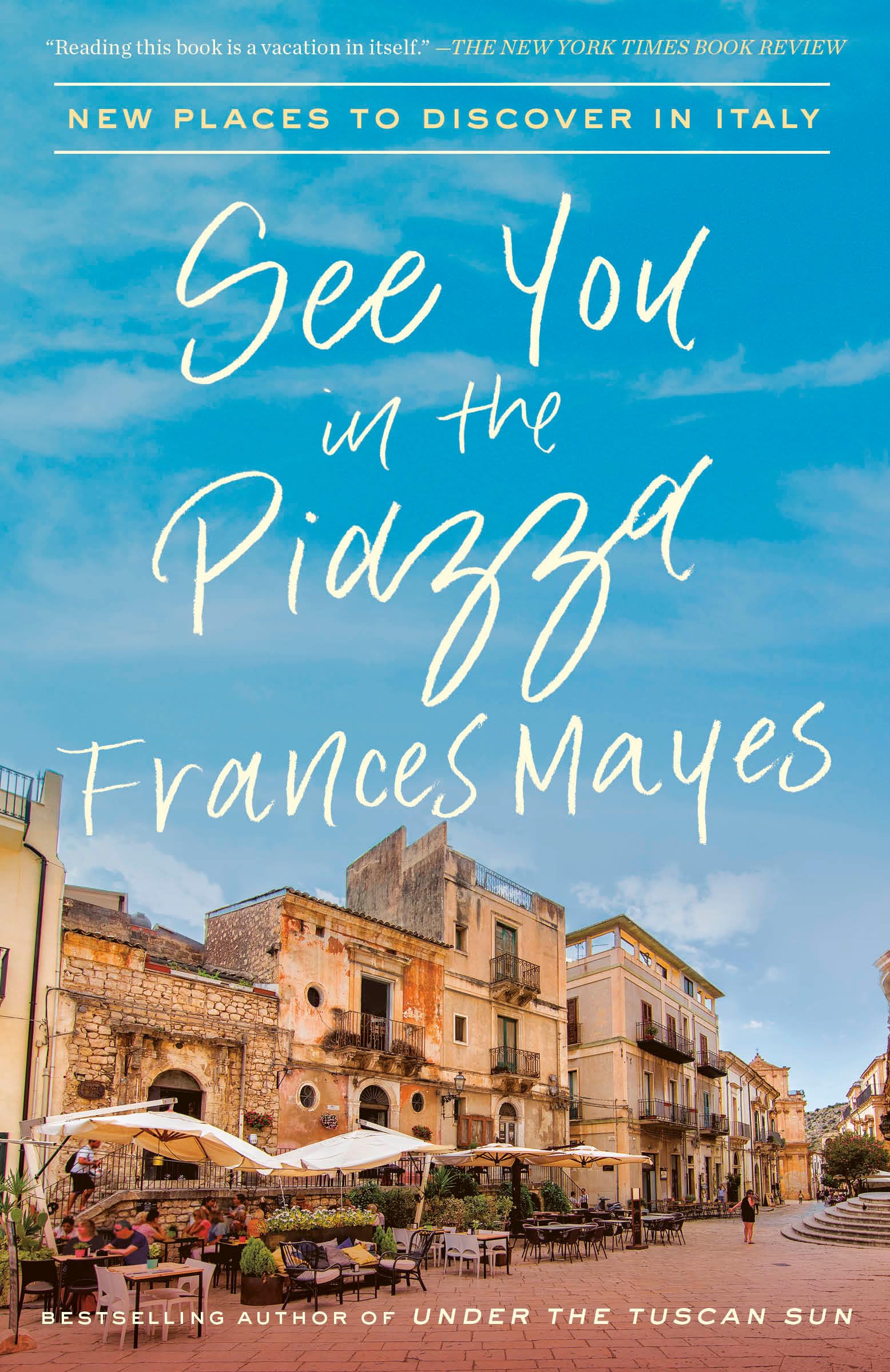 See You In The Piazza: New Places To Discover In Italy,New