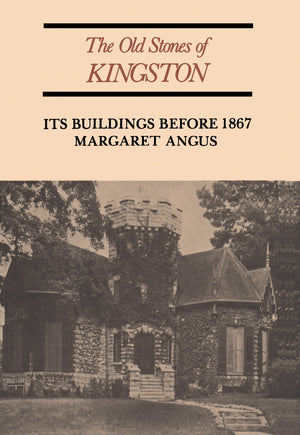 The Old Stones of Kingston: Its Buildings Before 1867 (Heritage),Used