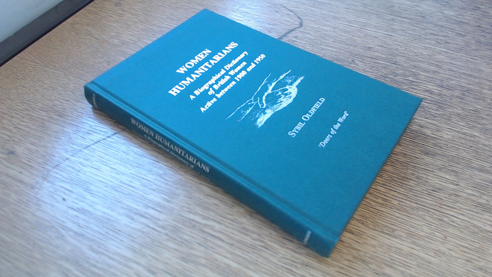 Women Humanitarians: A Biographical Dictionary of British Women Active Between 1900 and 1950 (Geographers),Used