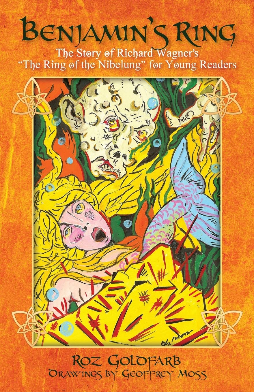 Benjamin's Ring: The Story of Richard Wagner's The Ring of the Nibelung for Young Readers,Used