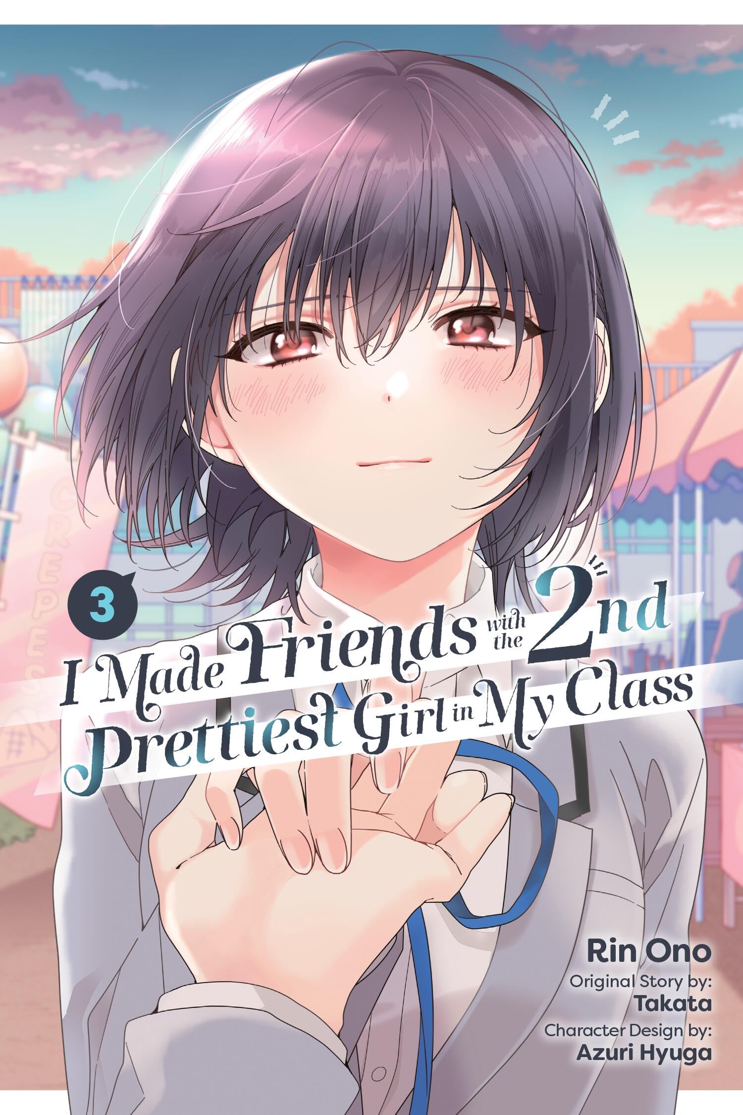 I Made Friends With The Second Prettiest Girl In My Class, Vol. 3