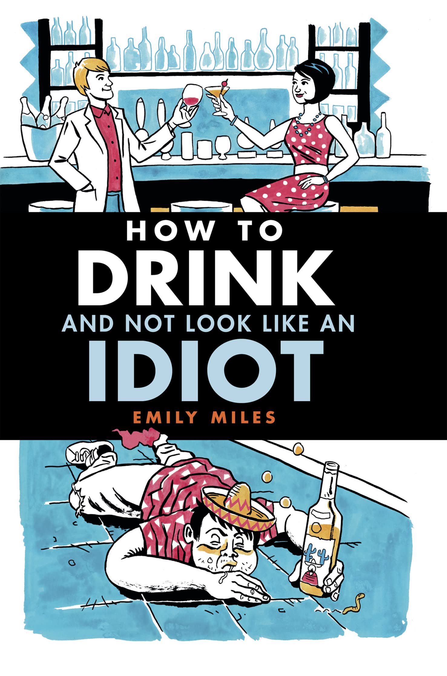 Ryland Peters How to Drink and Not Look Like an Idiot - Guidebook for Social Drinking