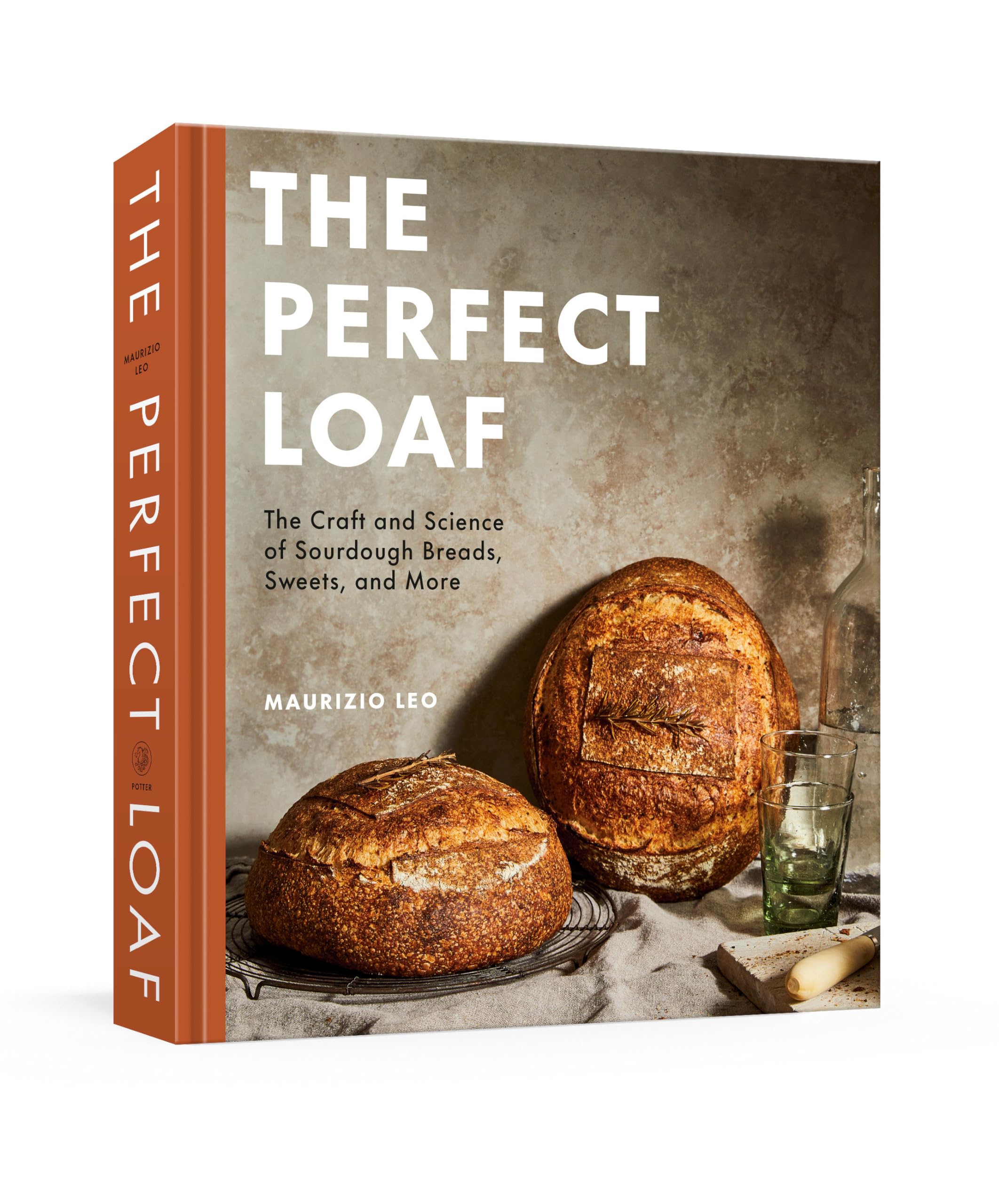 The Perfect Loaf: The Craft And Science Of Sourdough Breads, Sweets, And More: A Baking Book,New