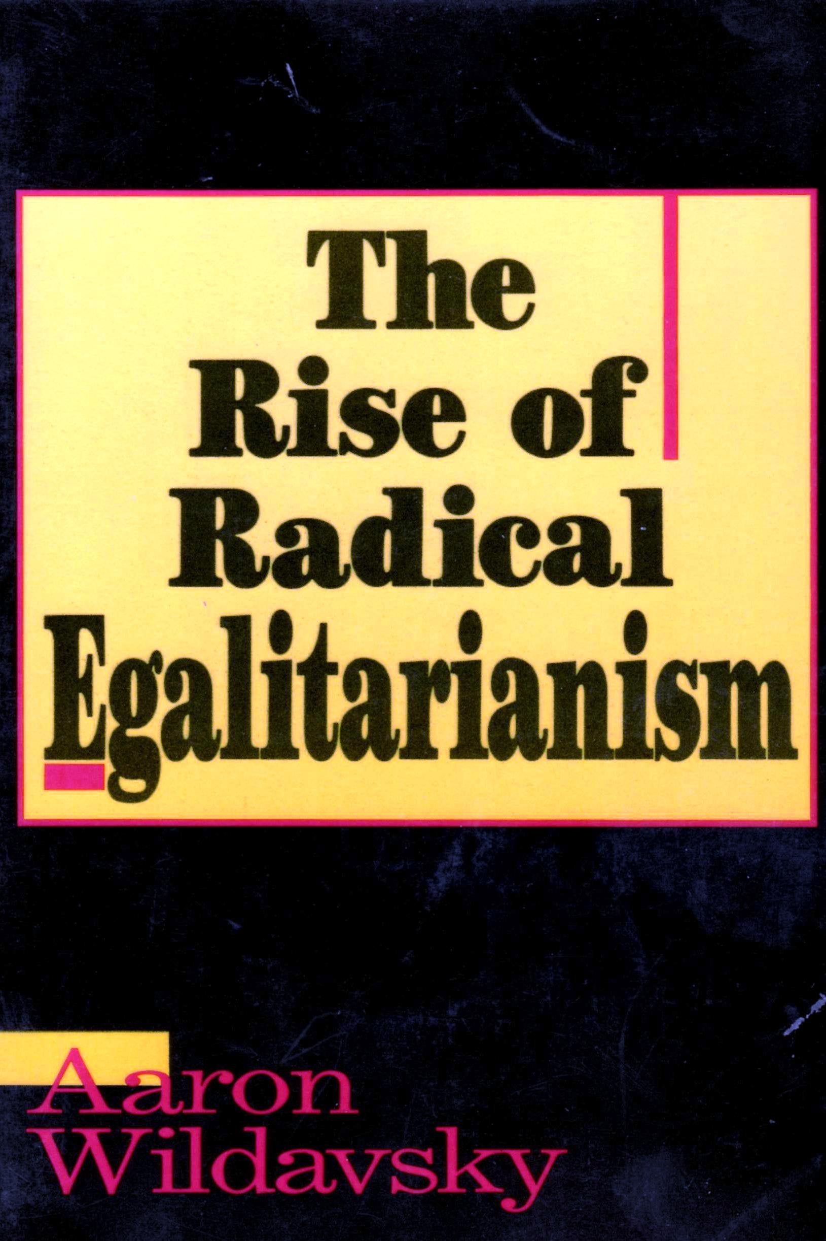 The Rise of Radical Egalitarianism,Used