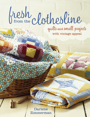 Fresh From the Clothesline: Quilts and Small Projects With Vintage Appeal,Used
