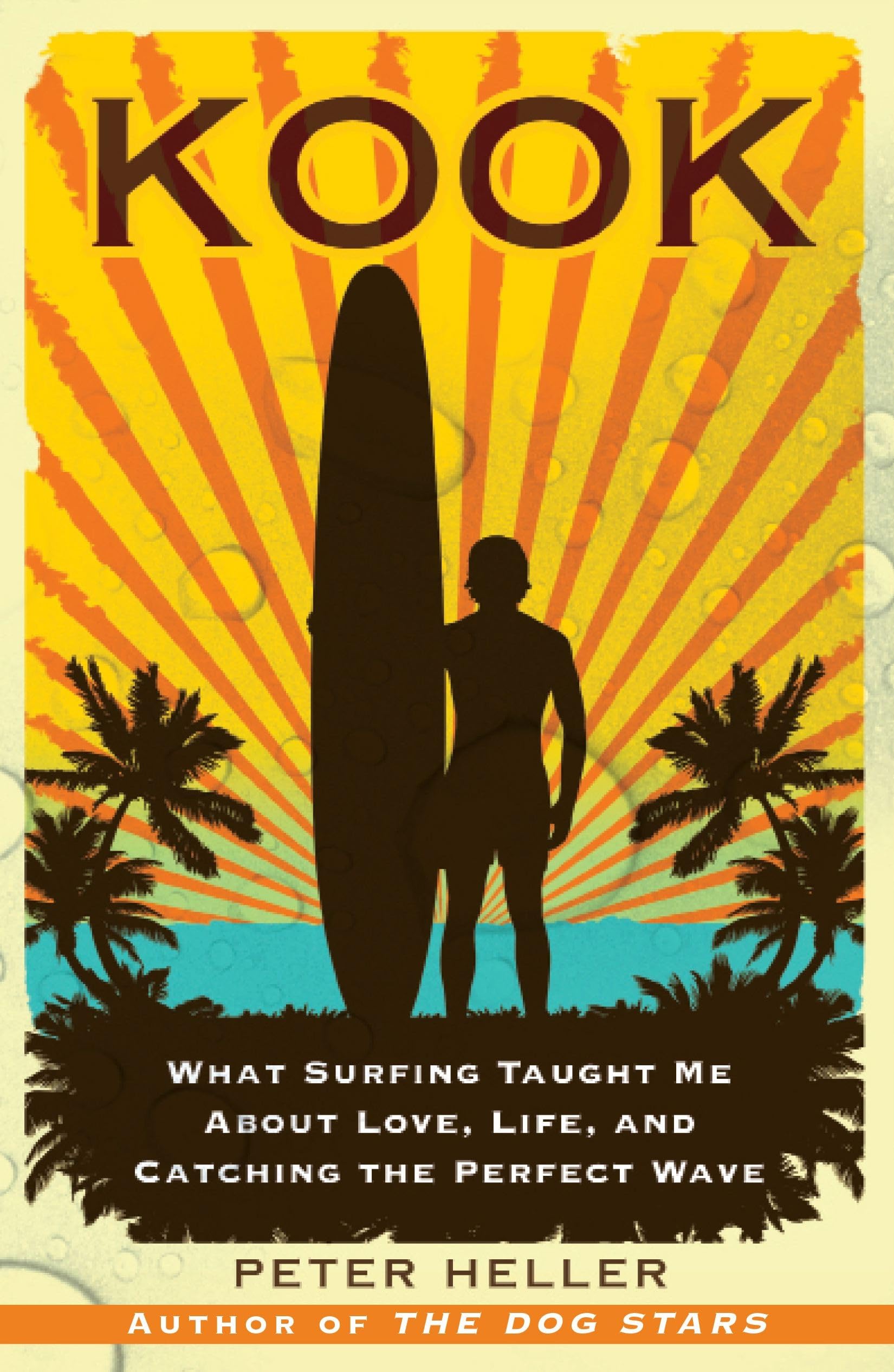 Kook: What Surfing Taught Me About Love, Life, And Catching The Perfect Wave