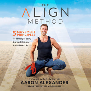 The Align Method: 5 Movement Principles for a Stronger Body, a Sharper Mind, and a Pain Free Life,Used