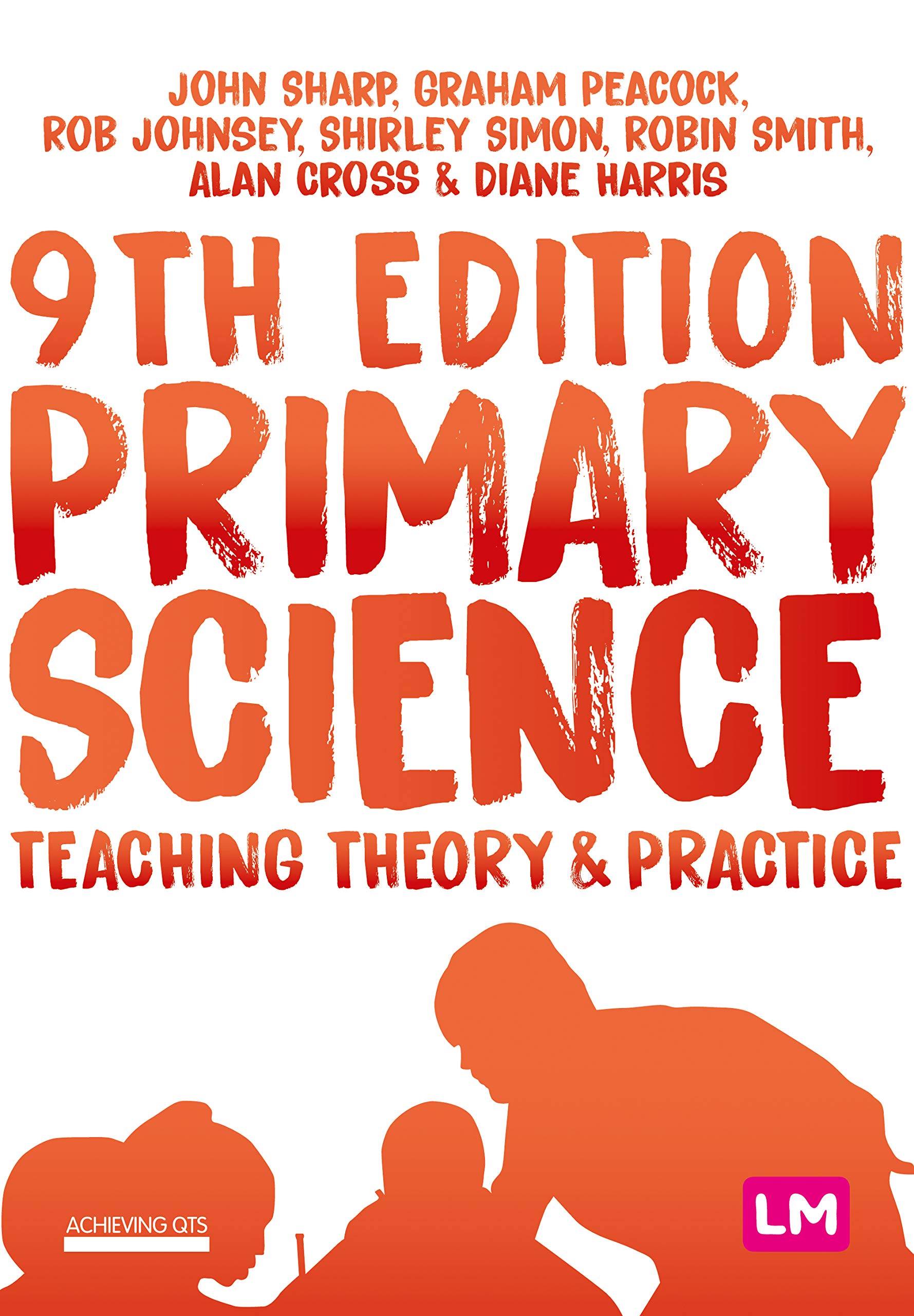 Primary Science: Teaching Theory and Practice (Achieving QTS Series),Used